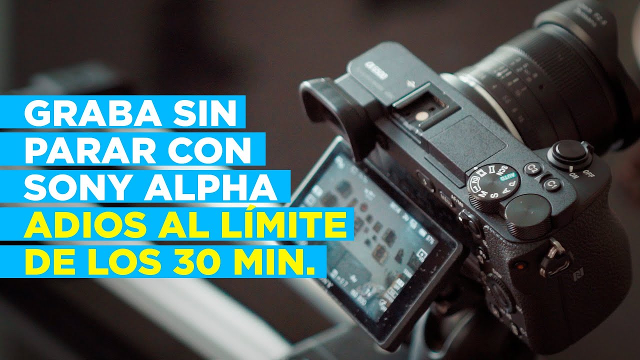 🥊HACK🥊 ►  SUPERA el límite de grabación en las SONY ALPHA (más allá de los 30 min.)