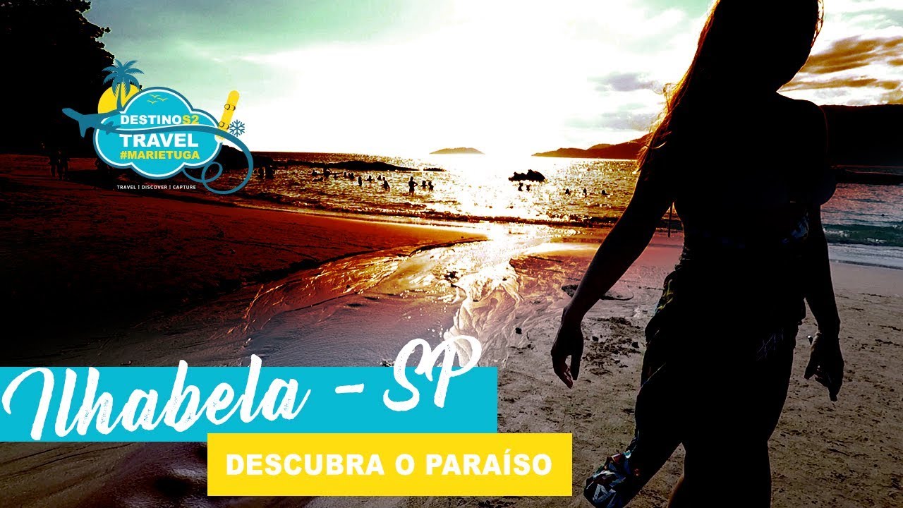 PARA&Iacute;SO PERTO DE SP - ILHABELA #DESTINOS2TRAVEL