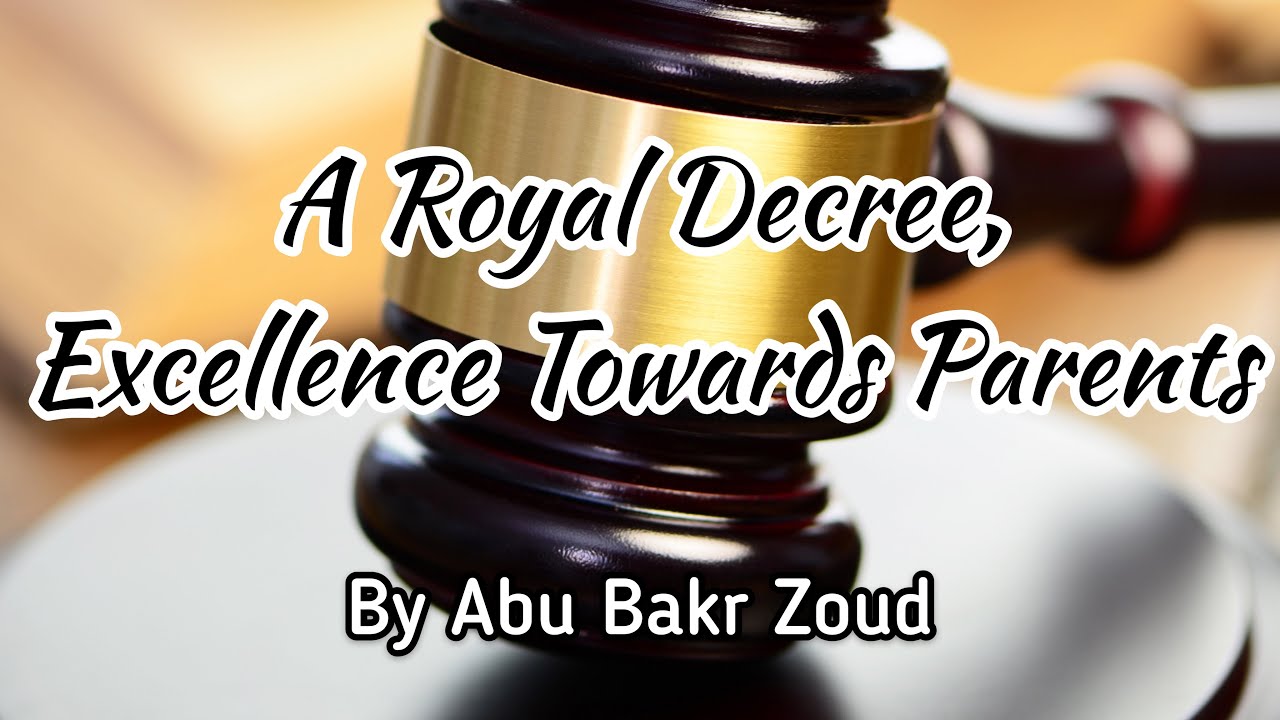 Friday Khutbah | A Royal Decree, Excellence Towards Parents | Abu Bakr Zoud