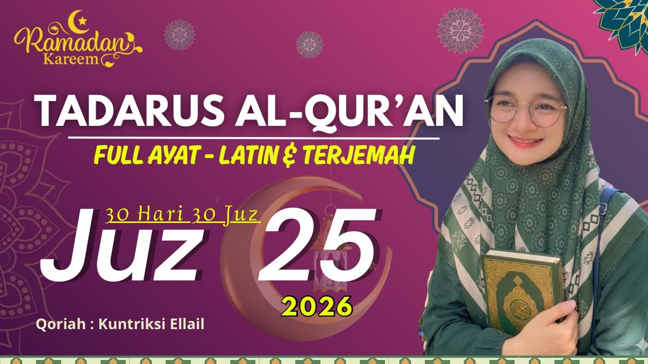 Murottal JUZ 25 TADARUS 2026 - Full Ayat Dan Terjemah - Kuntriksi Ellail