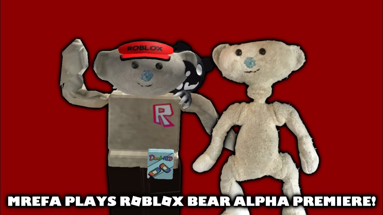 MREFA PLAYS ROBLOX BEAR ALPHA PREMIERE!