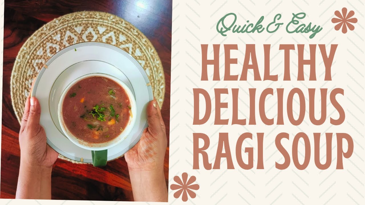 Nutritious DIY Ragi Soup | Perfect for All Ages | नाचणीचे सूप | Finger millet Soup for Dinner 