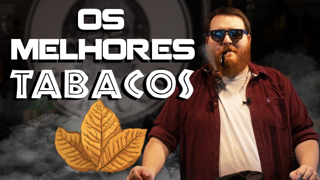 Sabe qual &eacute; o melhor tabaco para voc&ecirc;?  |  Os melhores tabacos!