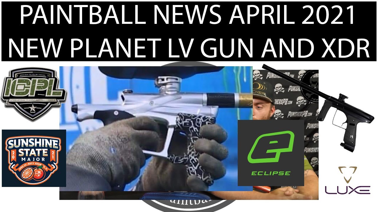 APRIL 2021 PAINTBALL NEWS/NEW PLANET ECLIPSE LV MARKER/MACDEV XDR & TM40 LUXE - SHOCKER AMP UPDATES