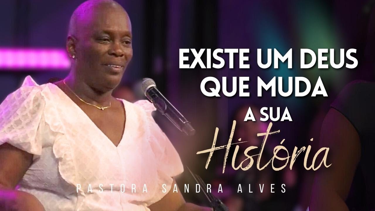 IMPOSS&Iacute;VEL voc&ecirc; n&atilde;o MUDAR DE VIDA com essa PREGA&Ccedil;&Atilde;O ! | Pastora Sandra Alves