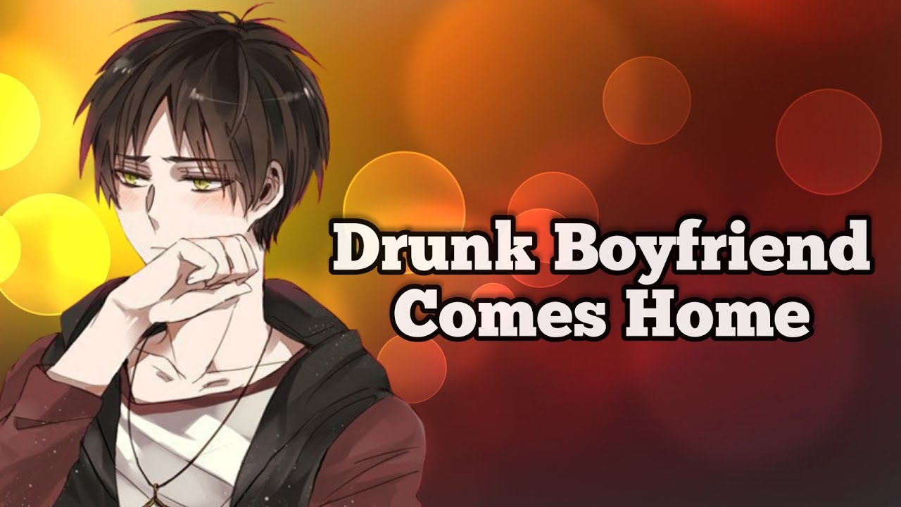 Drunk Boyfriend Comes Home ~ ASMR Roleplay