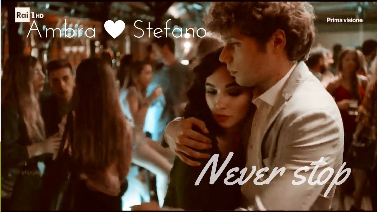Ambra e Stefano [Tutto può succedere 2] - Never stop