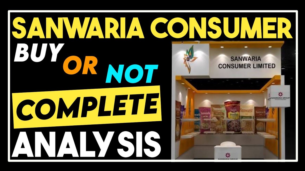 Sanwaria consumer Buy Or Not | sanwaria consumer latest news | sanwaria consumer share analysis