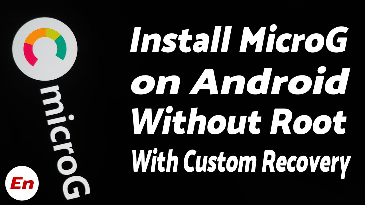 How to Install MicroG | Android 11 | Without Root | Custom Recovery | With or Without Play Store