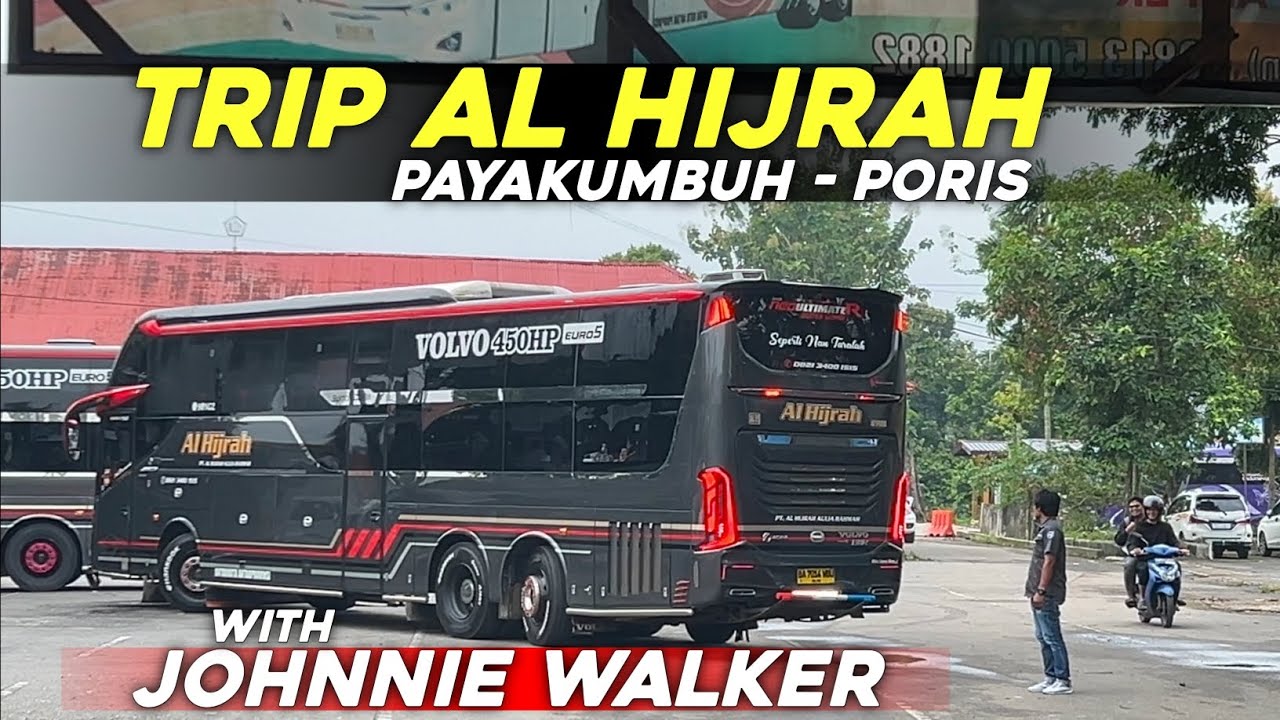 TRIP AL HIJRAH Payakumbuh-Poris With JOHNNIE WALKER‼️Bus Mbois 😎