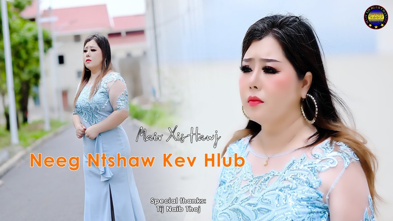 Neeg ntshaw kev hlub by Maiv Xis Hawj new song video zaj original