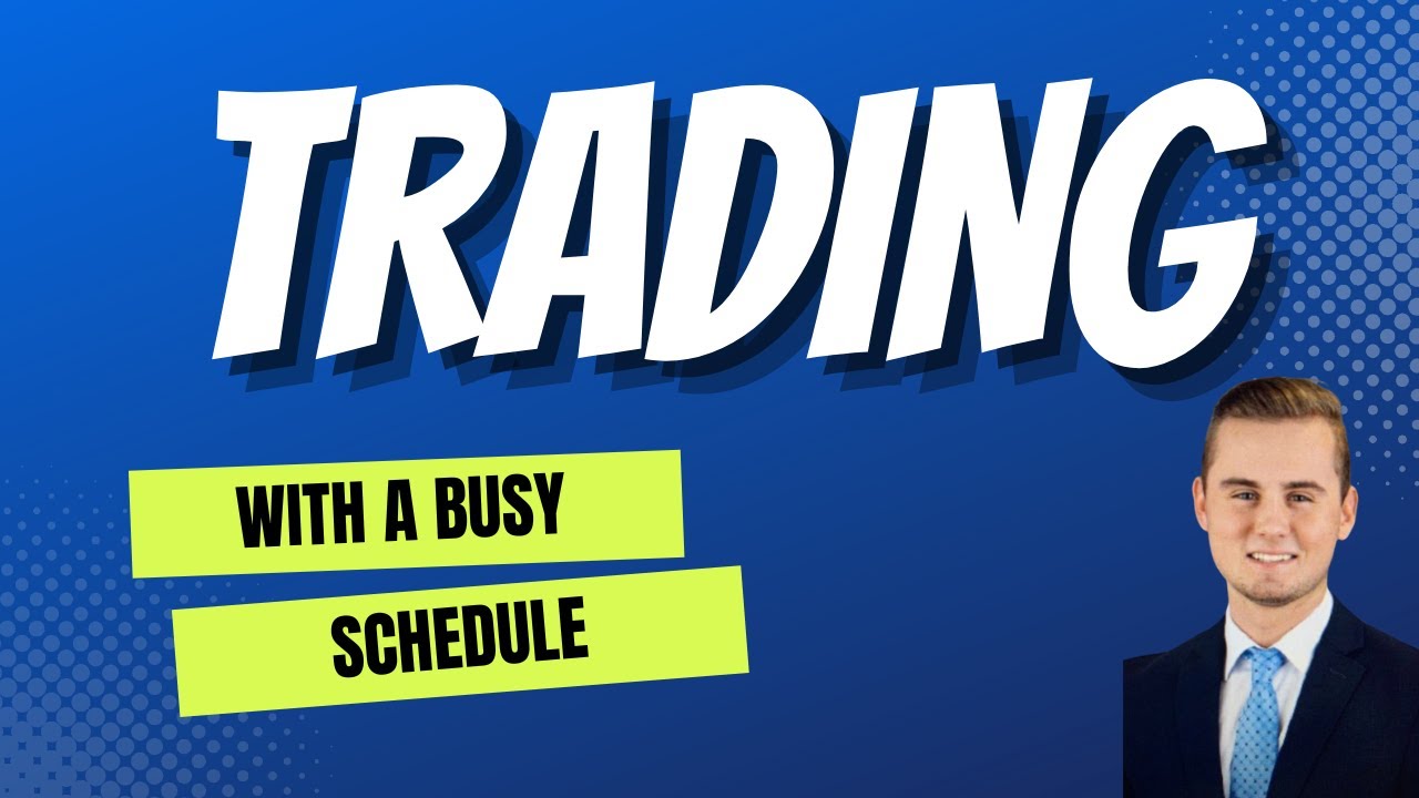 How to Properly Manage Trading with a Busy Schedule