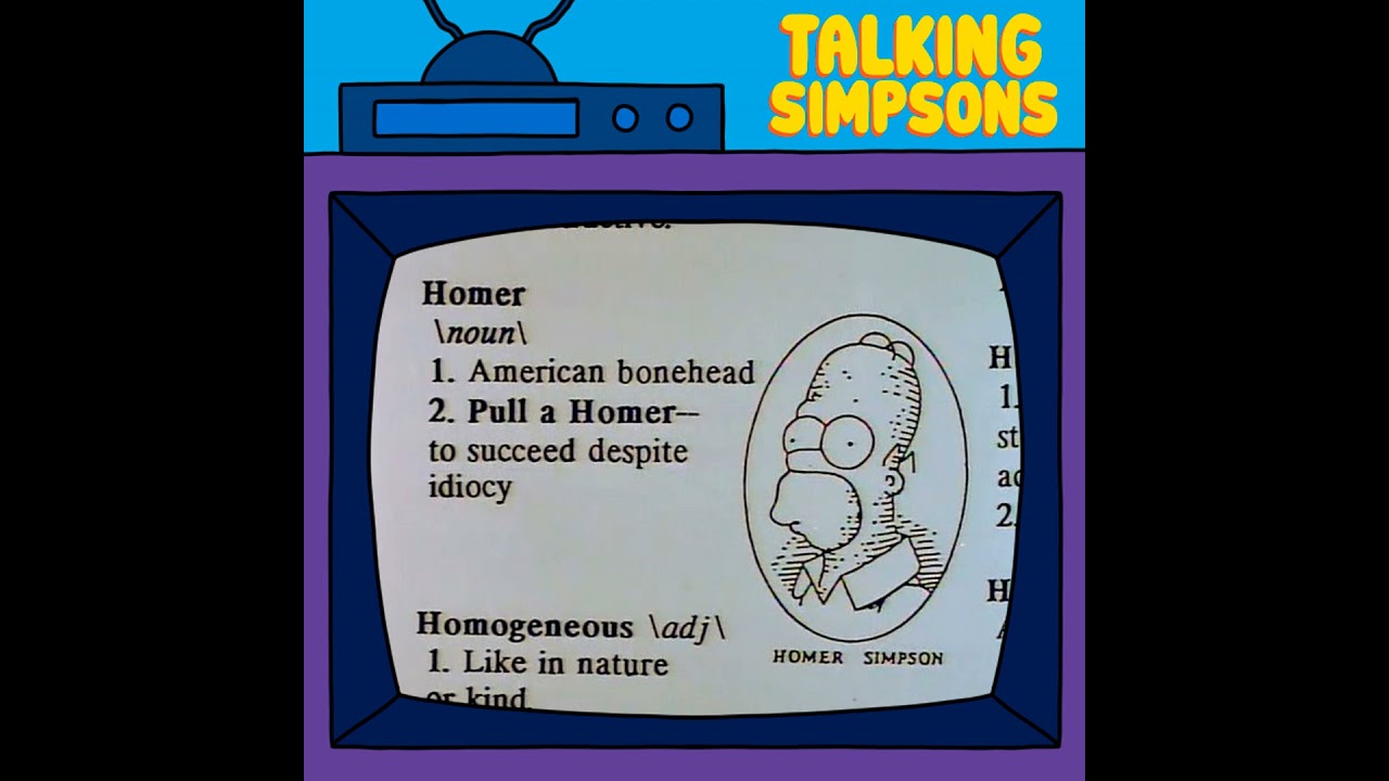 Talking Simpsons - Homer Defined With Nick Wiger