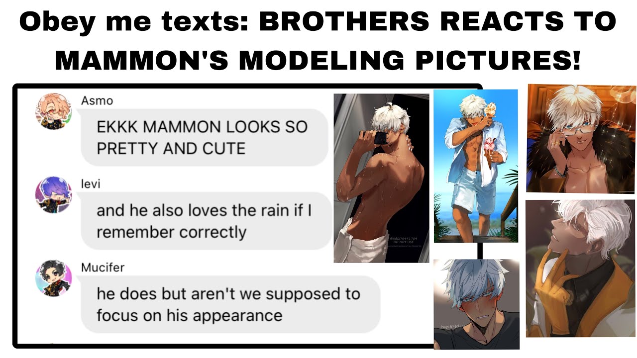 Obey me texts: BROTHERS REACTS TO MAMMON'S MODELING PICTURES!