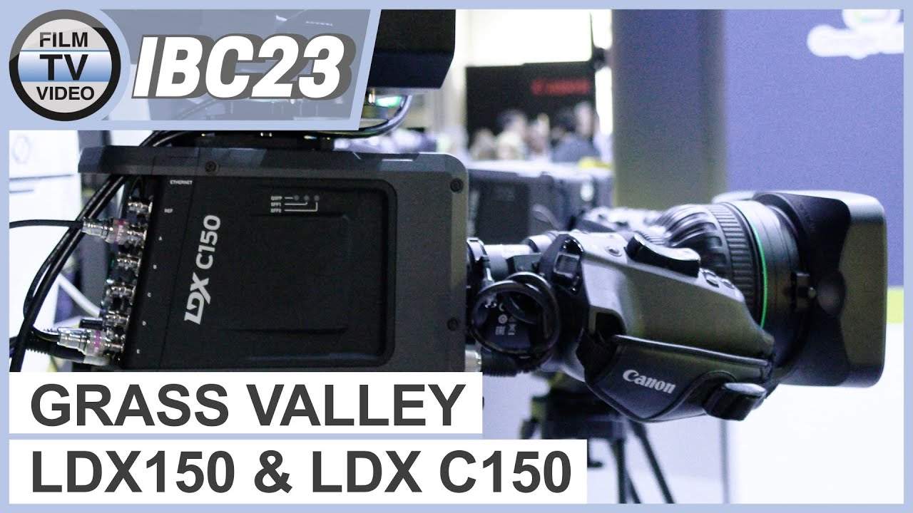 IBC23: Grass Valley LDX 150 und LDX C150