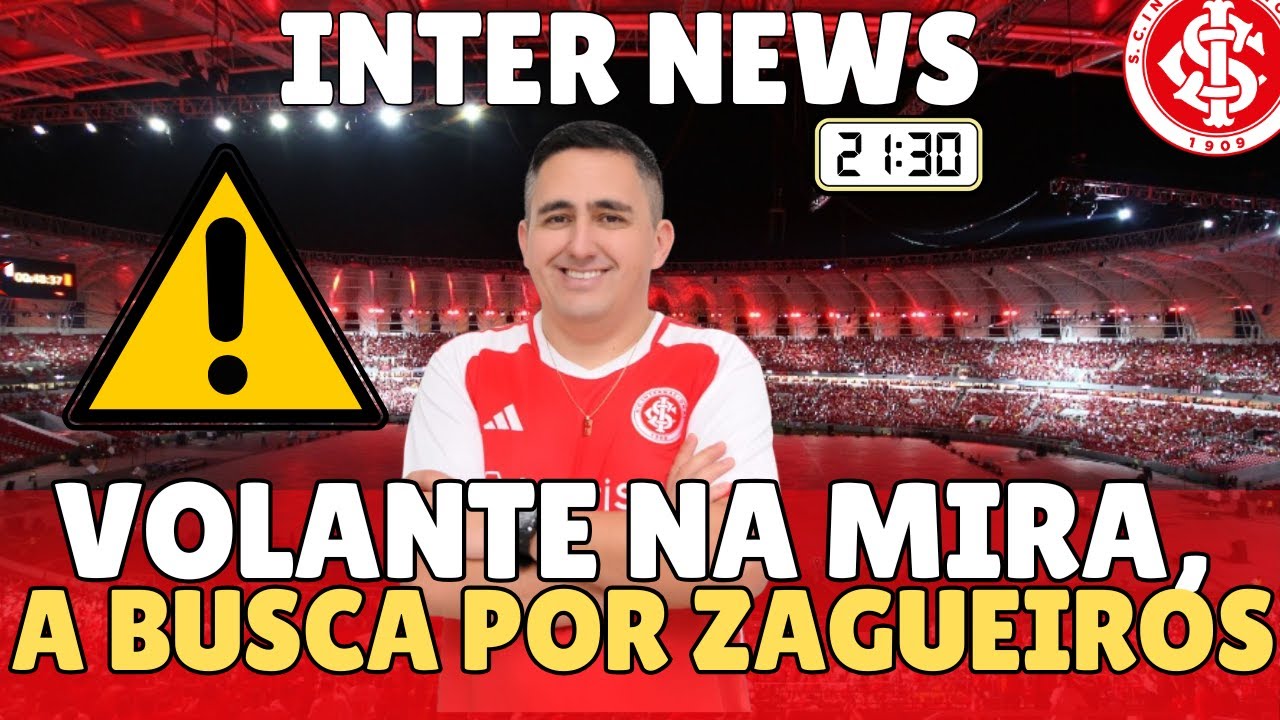 #INTER NEWS: VOLANTE PODE SER CONTRATADO | PRIMEIRA PROPOSTA FOI RECUSADA | A BUSCA POR ZAGUEIROS