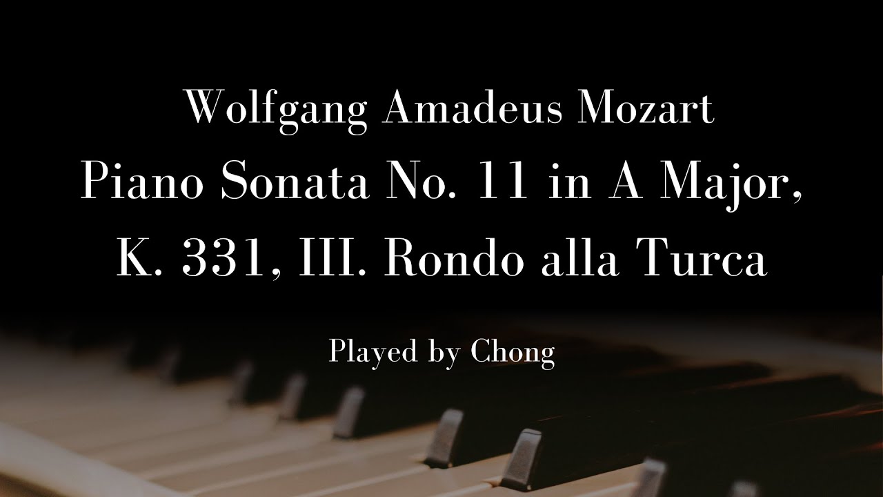 Piano Sonata No. 11 in A Major, K. 331, III. Rondo alla Turca - Wolfgang Amadeus Mozart