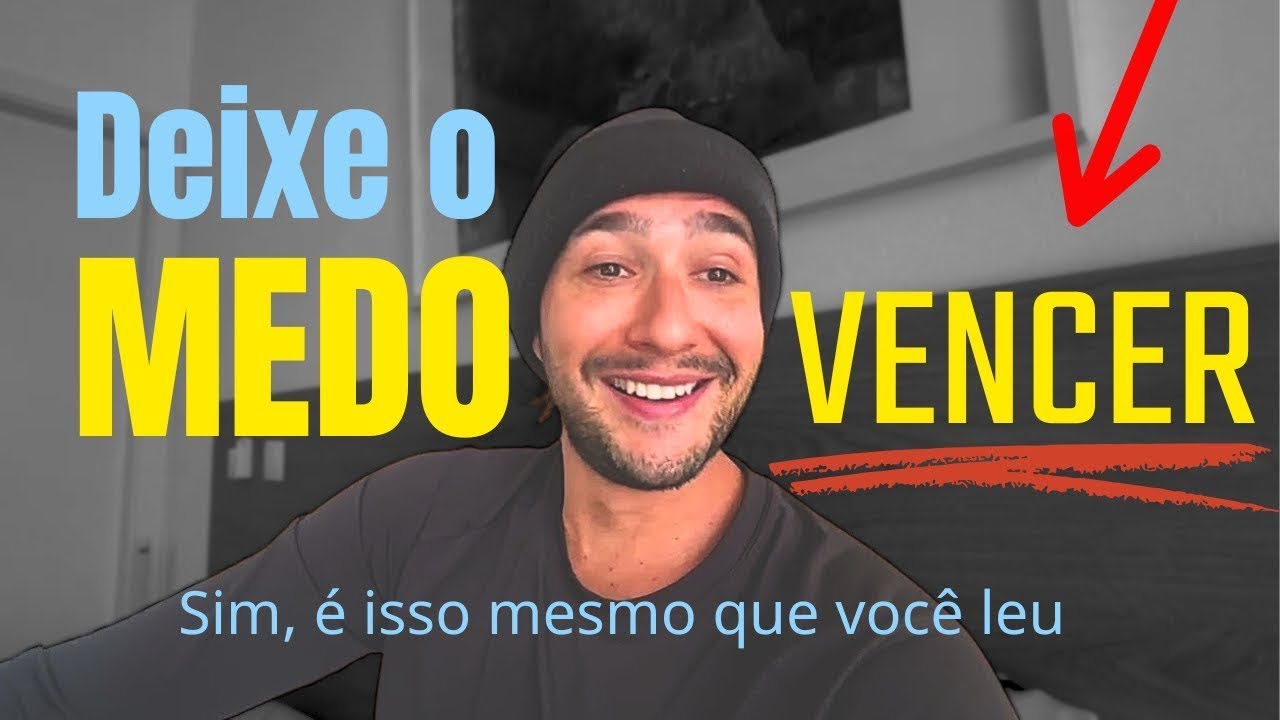Como Você pode Usar seu Medo para Ter Sucesso