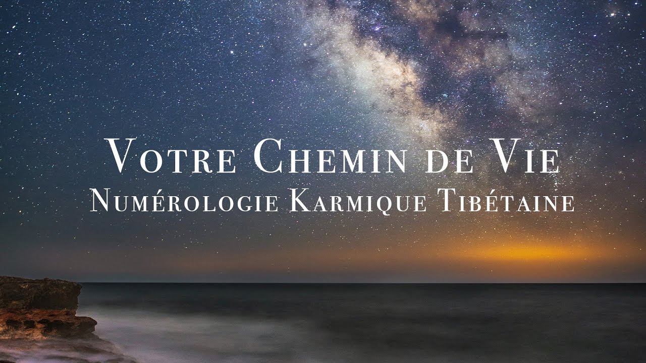 Votre chemin de Vie en Numérologie Karmique Tibétaine