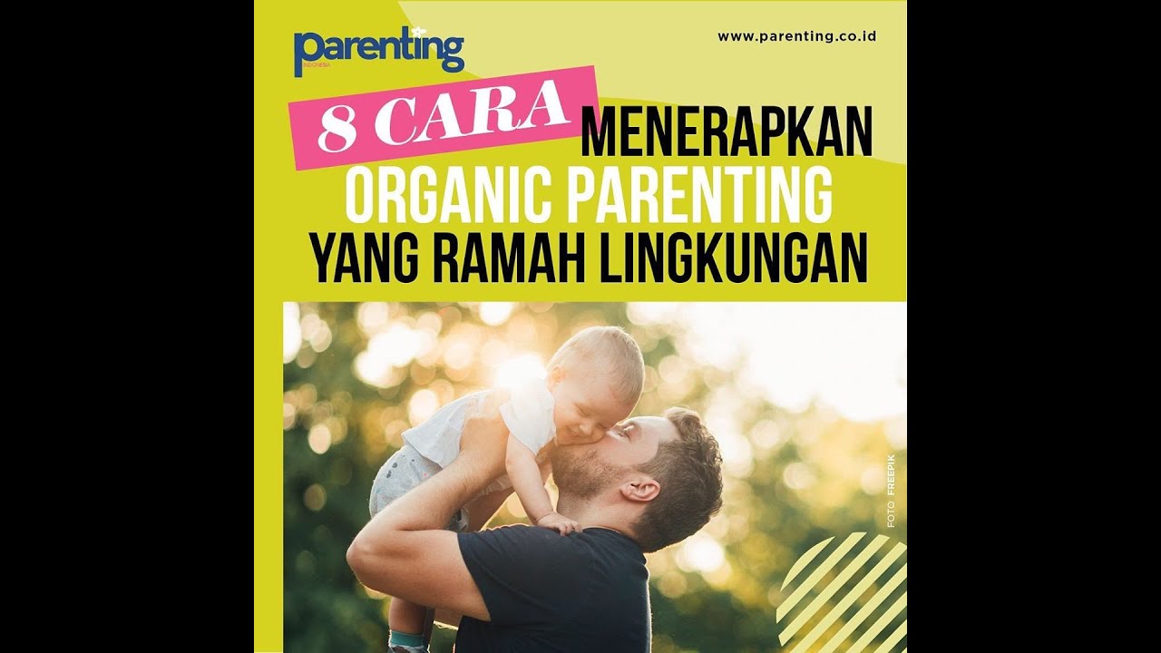8 Cara Menerapkan Organic Parenting