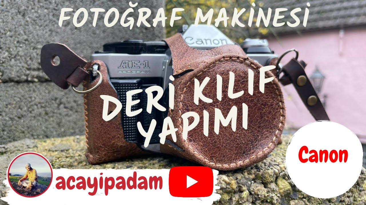 Canon fotoğraf makinesi kılıfı yapımı