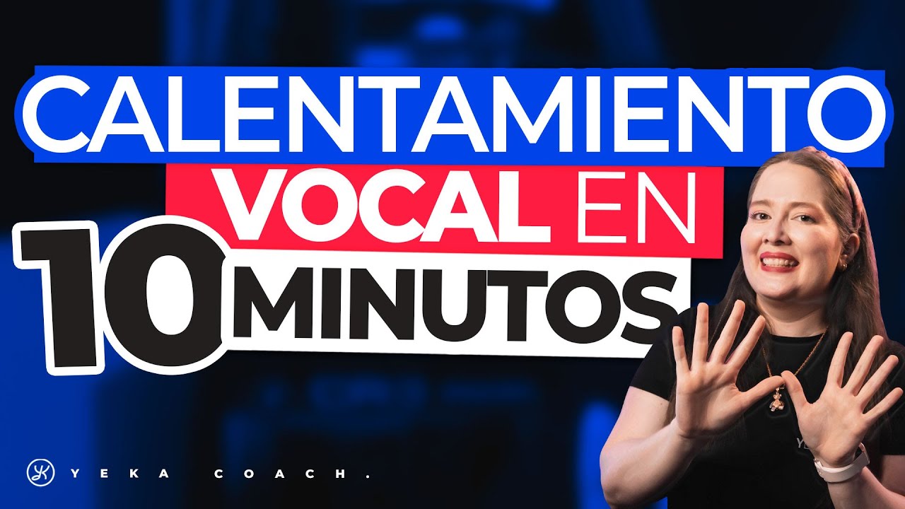 CALENTAMIENTO VOCAL INTENSO DE 10 MINUTOS | YEKA COACH
