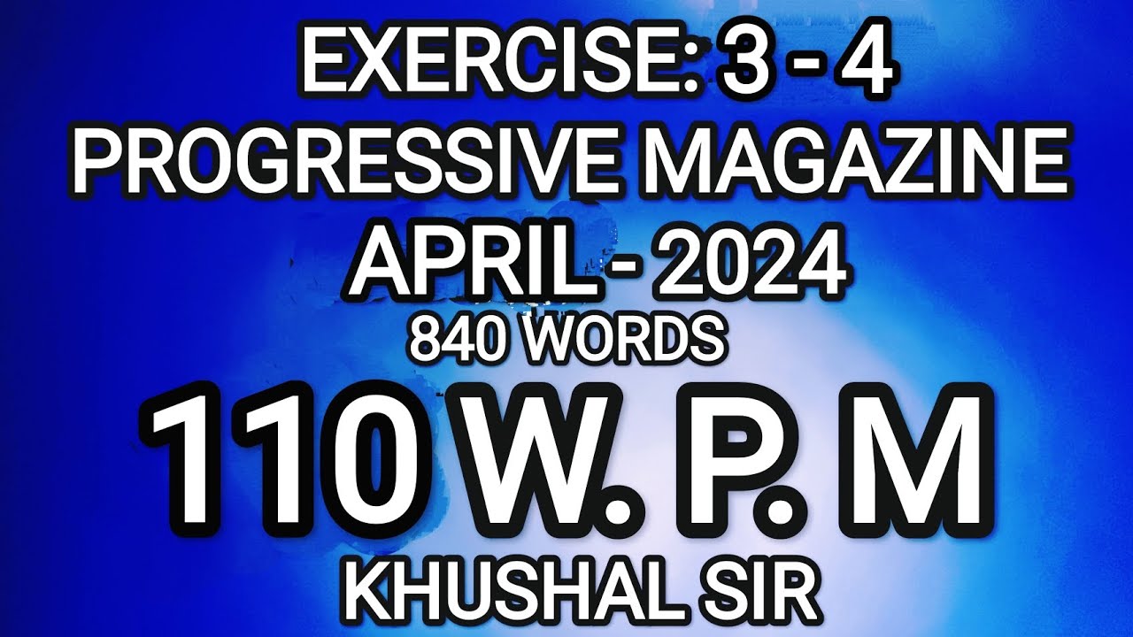 EX 3-4 | 110 WPM | APRIL 2024| PROGRESSIVE | KHUSHAL SIR | SHORTHAND DICTATION |PROGRESSIVE MAGAZINE
