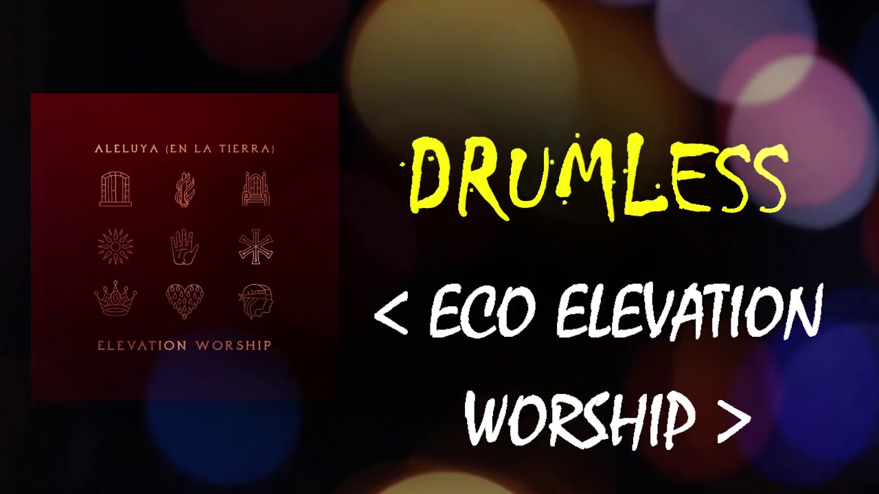 Elevation Worship Eco Drumless