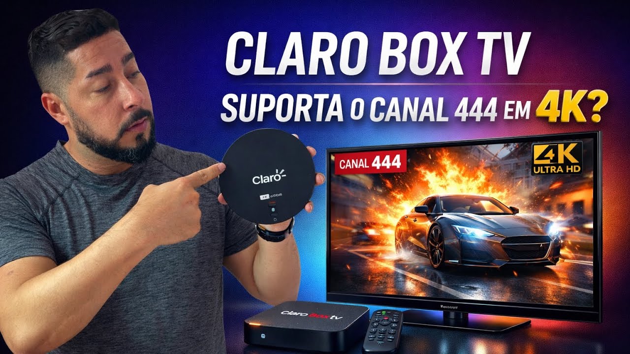 CLARO BOX TV SUPORTA O CANAL 444 EM 4K?