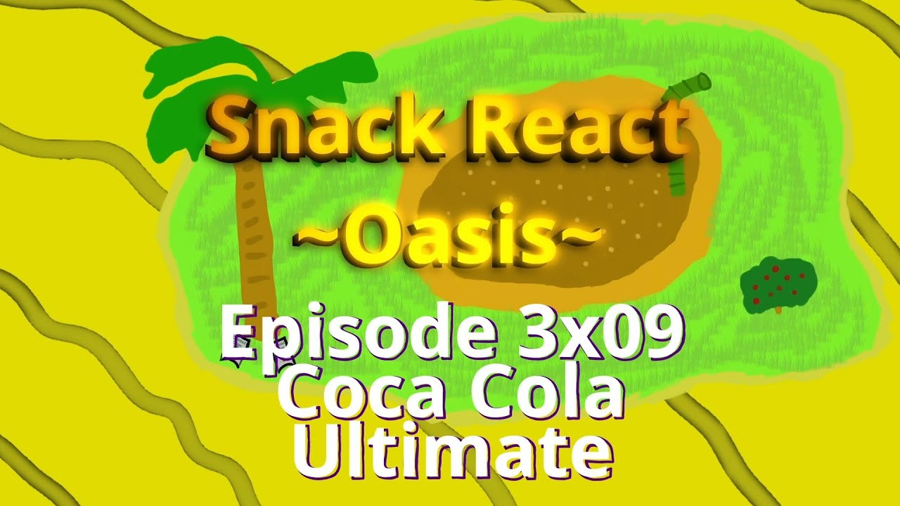 Snack React 3x09 - Coke Ultimate