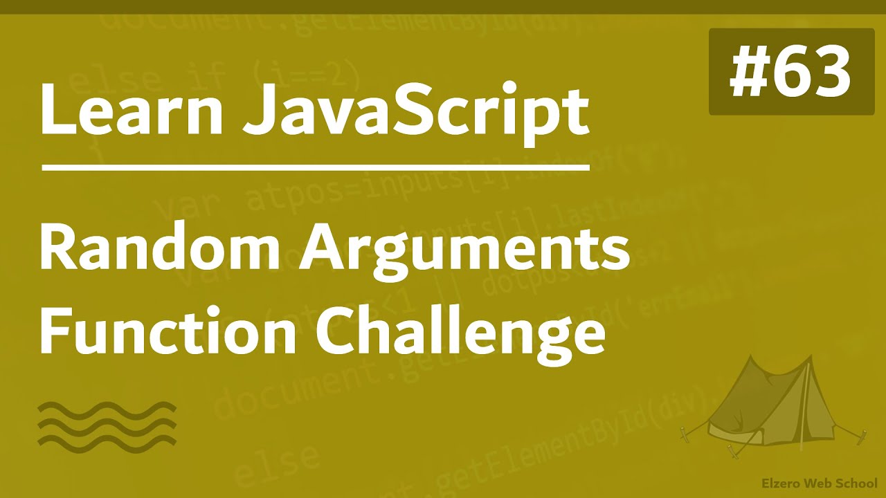 Learn JavaScript In Arabic 2021 - #063 - Random Arguments Function Challenge