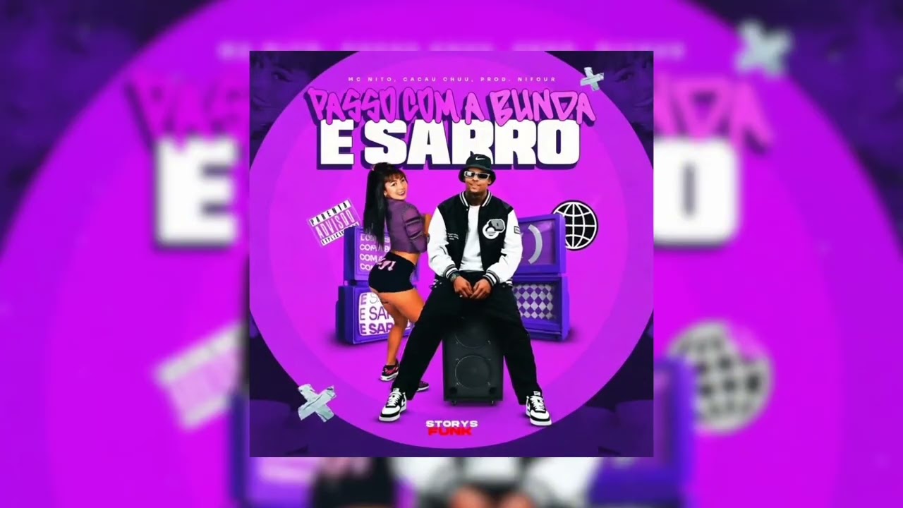 PASSO COM A BUNDA E SARRO - MC CACAU CHU, MC NITO E NIFOUR