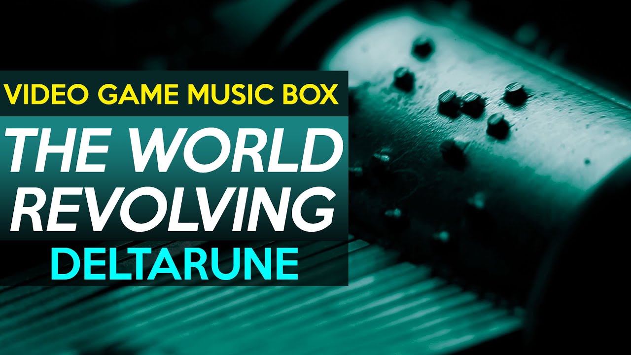 Deltarune: THE WORLD REVOLVING || Video Game Music Box