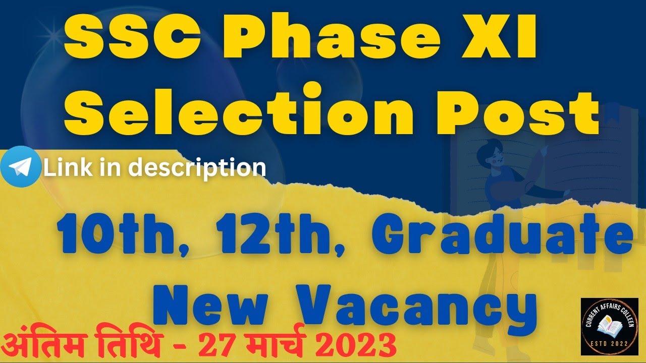 SSC Phase XI 2023 Selection Post Notification out | A brief Discussion By Current Affairs Colleen