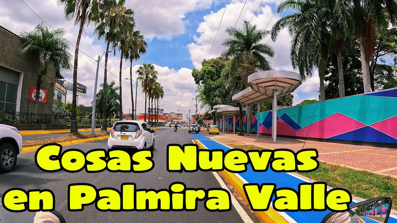 Atravesando Palmira de NORTE a SUR para Ver las OBRAS NUEVAS en esa vía