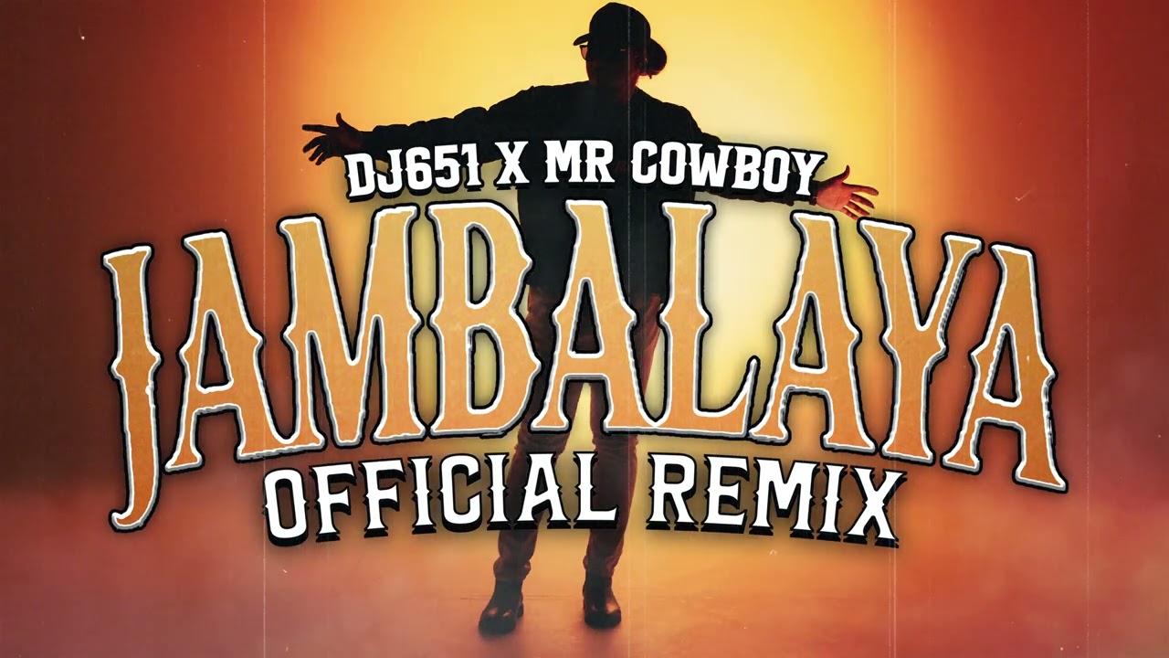 DJ651 & Mr Cowboy - Jambalaya (Official Remix)