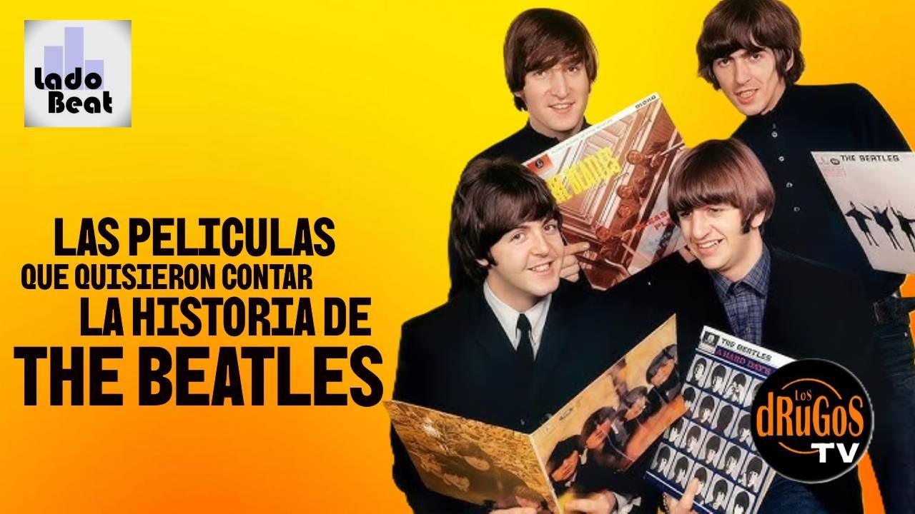 LADO BEAT : Las películas que quisieron contar la historia de The Beatles