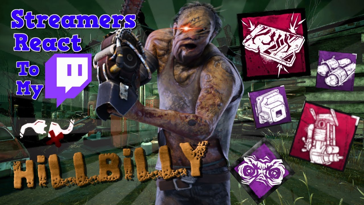 Streamers React to My Hillbilly - Dead By Daylight