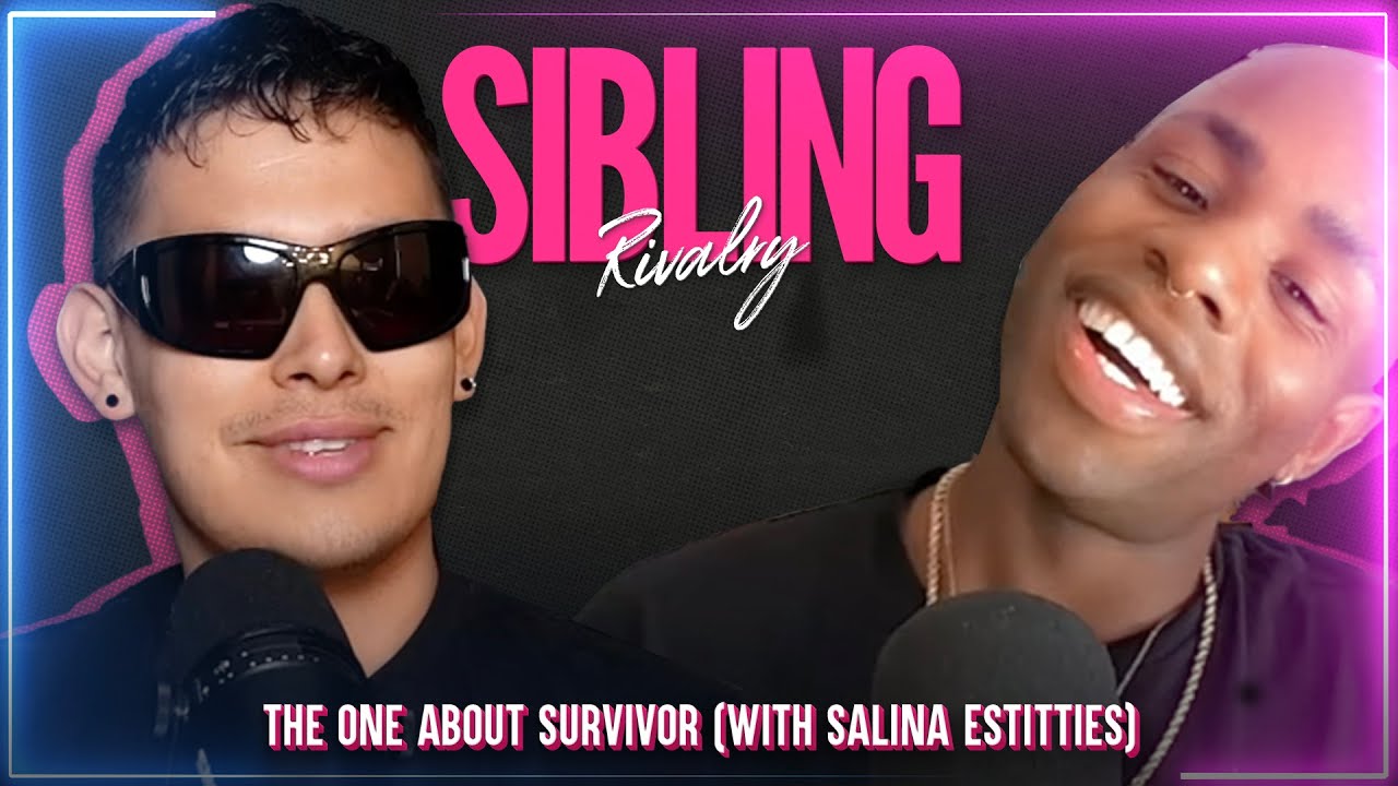 Sibling Rivalry: The One About Survivor (with Salina EsTitties)