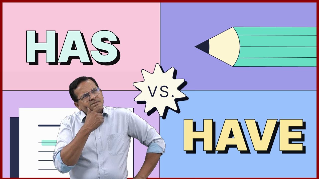 Have and Has