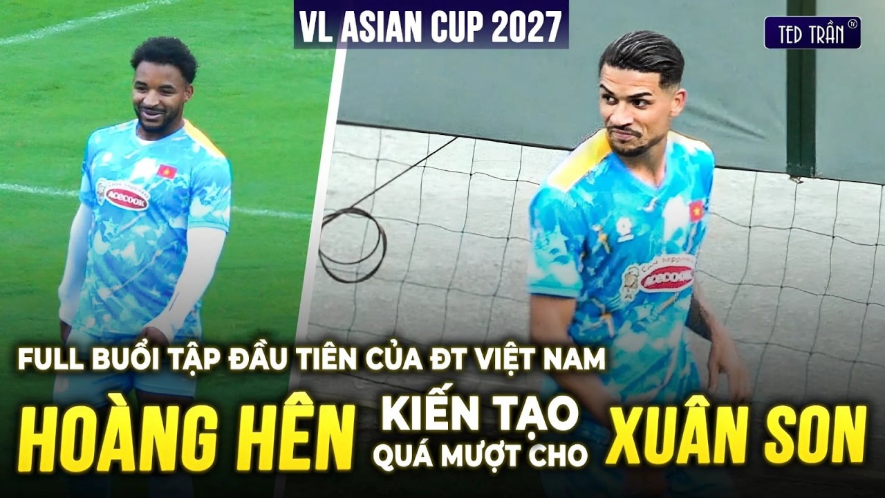 FULL BUỔI TẬP ĐẦU TI&Ecirc;N CỦA ĐỖ HO&Agrave;NG H&Ecirc;N TẠI ĐTVN: DỨT ĐIỂM HO&Agrave;N HẢO, KIẾN TẠO SI&Ecirc;U MƯỢT CHO XU&Acirc;N SON