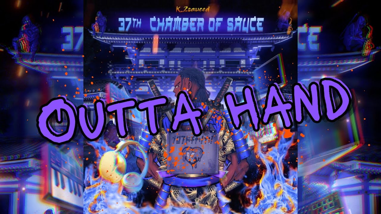 K_2Sauced - Outta Hand (Official Audio)