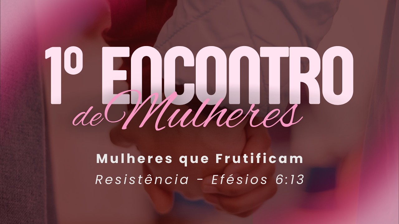 1º ENCONTRO DE MULHERES | 20/02/2026 | ADEFE CARTAXO #cultoonline