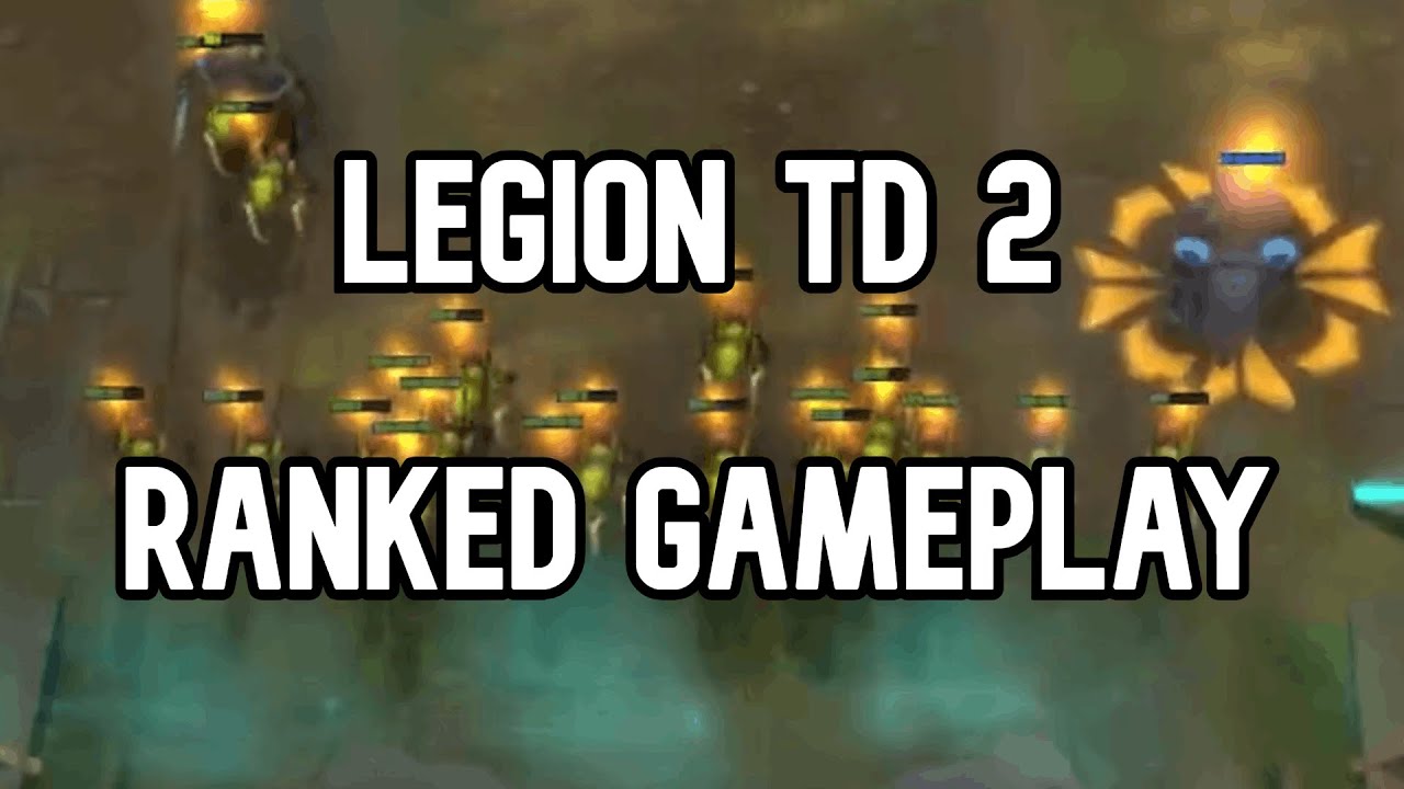 Legion TD 2 - Ranked Gameplay (no commentary)