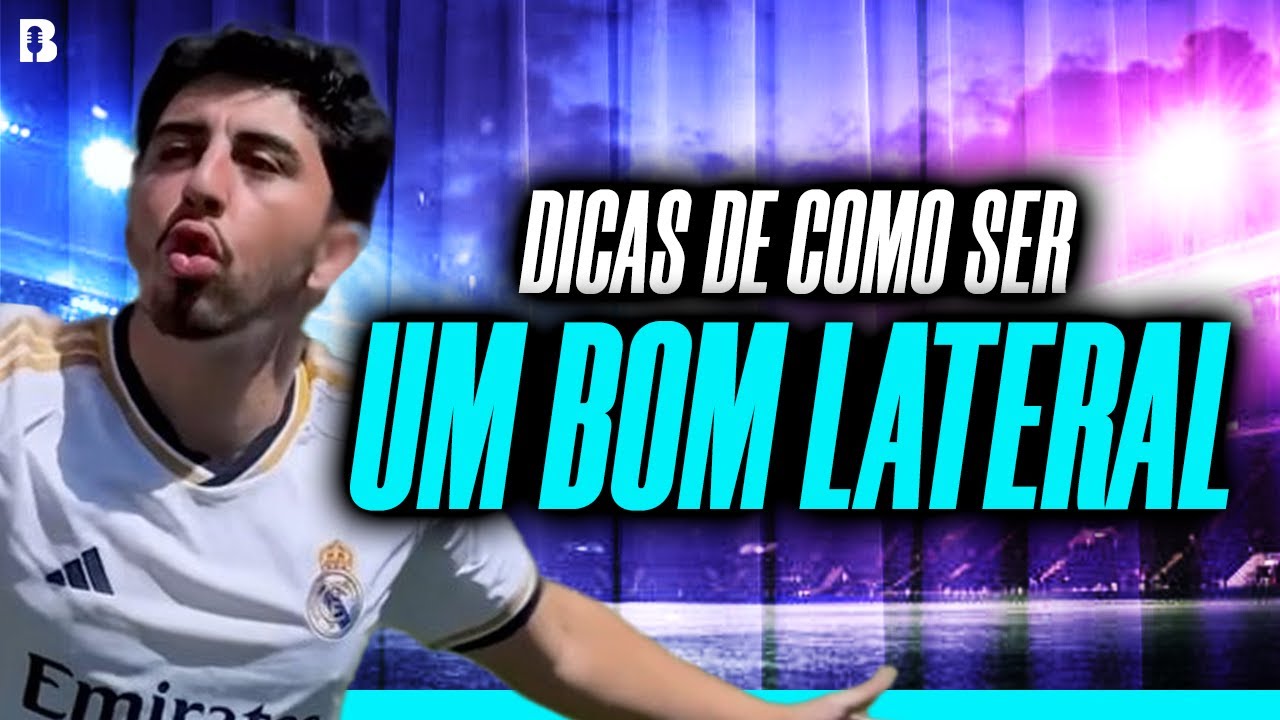 Dicas de como ser um bom lateral l PODBRU 