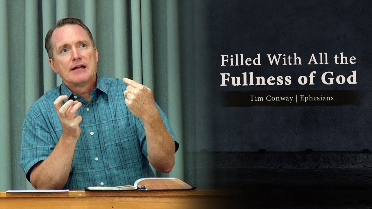 Filled With All the Fullness of God - Tim Conway