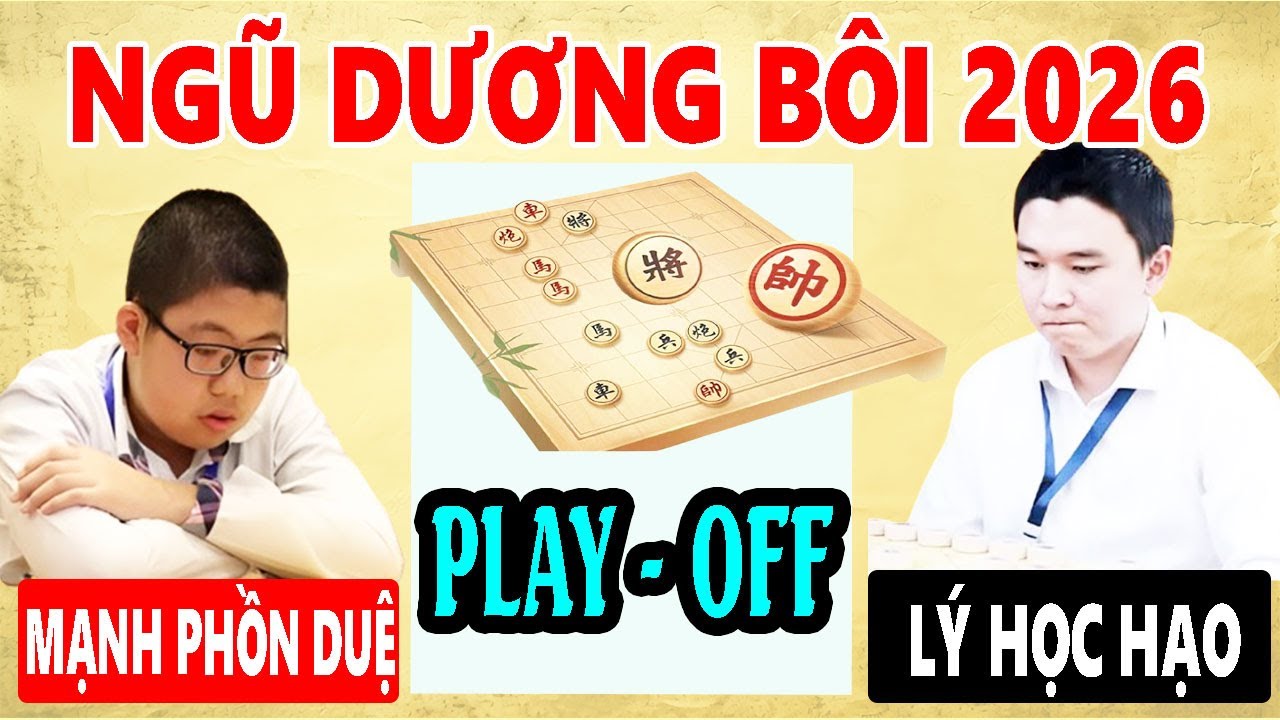 MẠNH PHỒN DUỆ VS LÝ HỌC HẠO | NGŨ DƯƠNG BÔI 2026 - PLAY-OFF 2 ( LƯỢT ĐI ) 40p+20s