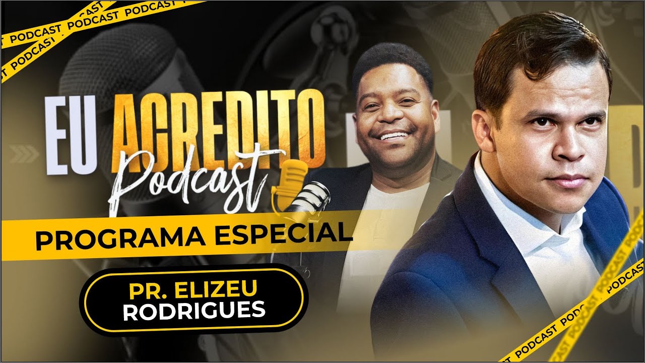 PR ELIZEU RODRIGUES | EU ACREDITO PODCAST AO VIVO