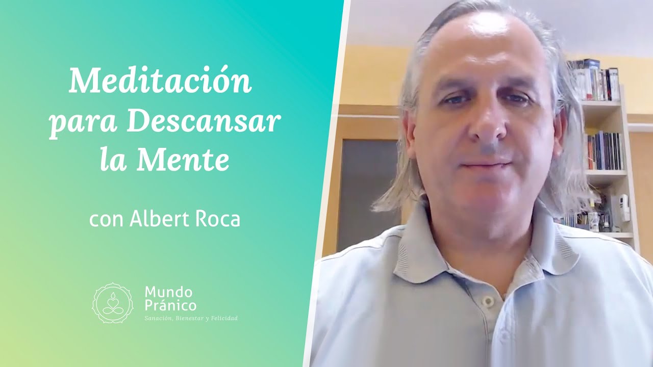 🧘🏻&zwj; Meditaci&oacute;n para Descansar la Mente con Albert Roca &middot; MUNDO PR&Aacute;NICO 🧘🏻&zwj;