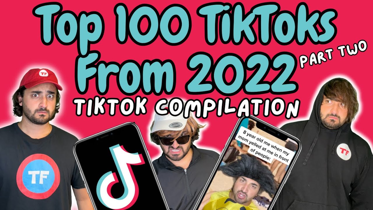 Top 100 TikToks From 2022 (Part Two) | TikTok Compilation